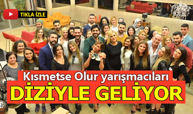Kısmetse Olur yarışmacıları dizide oynayacak