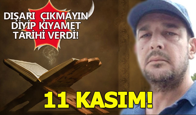 Kıyamet tarihi 11 kasım sakın dışarı çıkmayın!