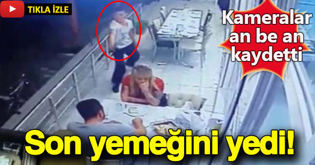 Kız arkadaşıyla son yemeğini yedi!