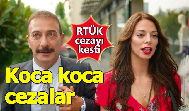 Koca Koca Yalanlar dizisine RTÜK'ten ceza