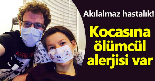 "Koca alerjisi" yüzünden eşiyle görüşemiyor