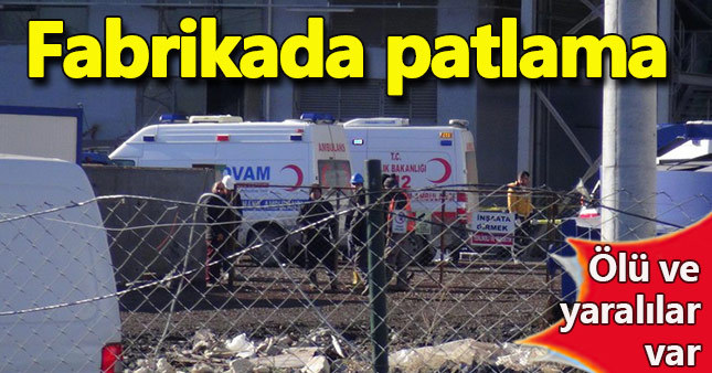 Kocaeli'de fabrikada patlama ölü ve yaralılar var