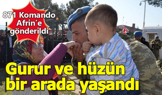 Komandolar dualarla Afrin'e yollandı