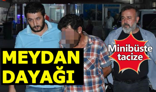 Konya'da minibüste tacize meydan dayağı