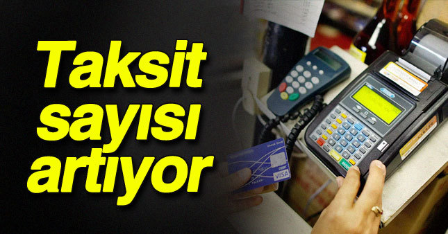 Kredi kartlarına taksit sayısı artıyor