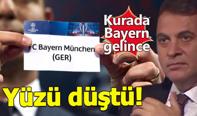 Kurada Bayern'i çeken Beşiktaş'ın başkanı Fikret Orman'ın yüzü düştü