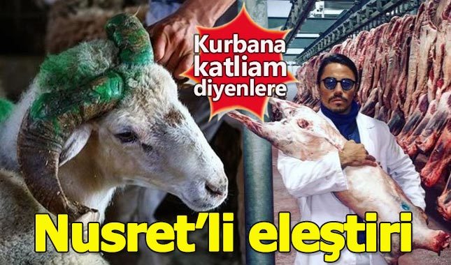 Kurbana katliam diyenlere Nusret'li eleştiri