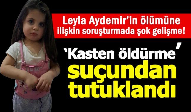 Leyla Aydemir cinayetinde flaş gelişme! Babasının kuzeni tutuklandı