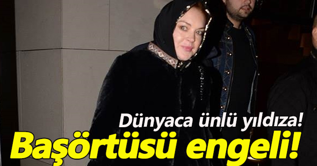 Lindsay Lohan'a başörtüsü engeli!