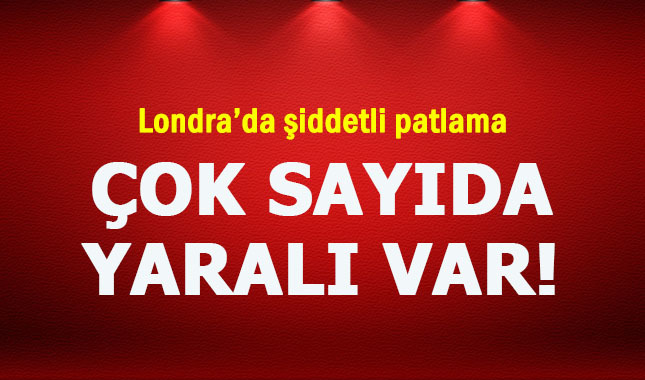 Londra'da korkutan patlama! Çok sayıda yaralı var!