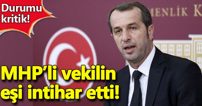 MHP'li vekilin eşi intihar etti