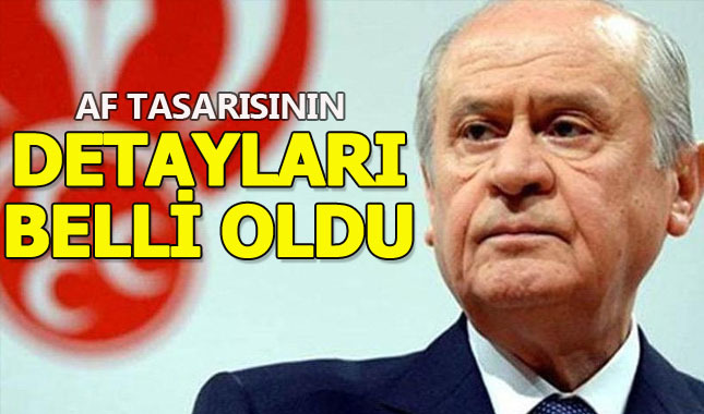 MHP'nin sunmaya hazırlandığı af tasarısının detayları ortaya çıktı