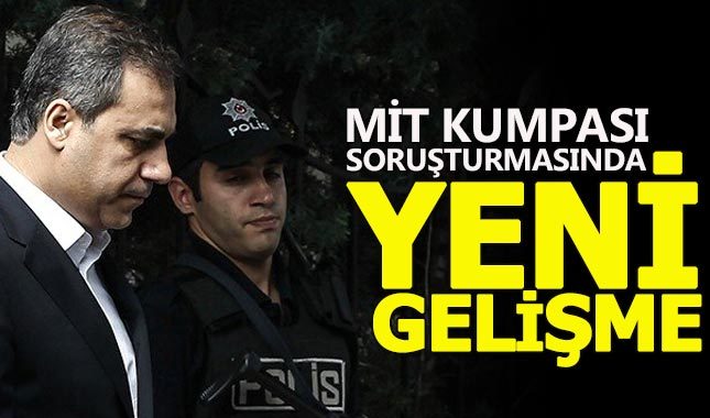 MİT kumpası soruşturmasında yeni gelişme