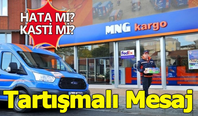 MNG Kargo'nun gönderdiği tartışmalı mesaj