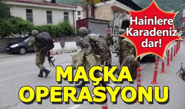Maçka'daki büyük operasyon devam ediyor