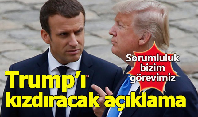 Macron'dan Trump'ı kızdıracak açıklama