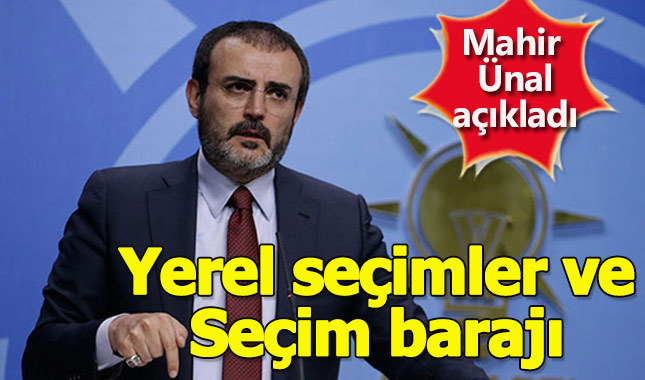 Mahir Ünal yerel seçimler ve seçim barajı ile ilgili açıklama