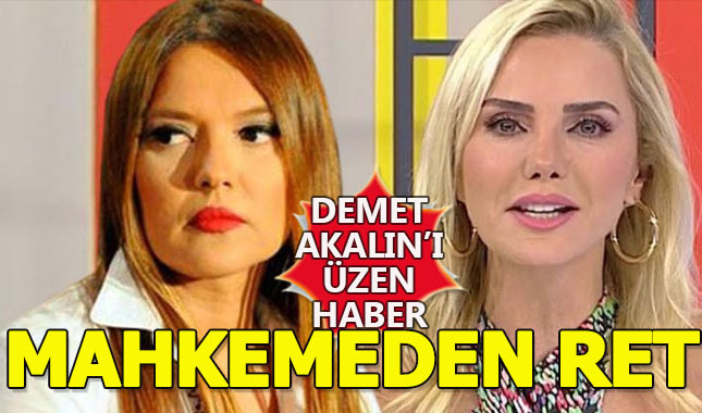 Mahkemeden Demet Akalın'a ret