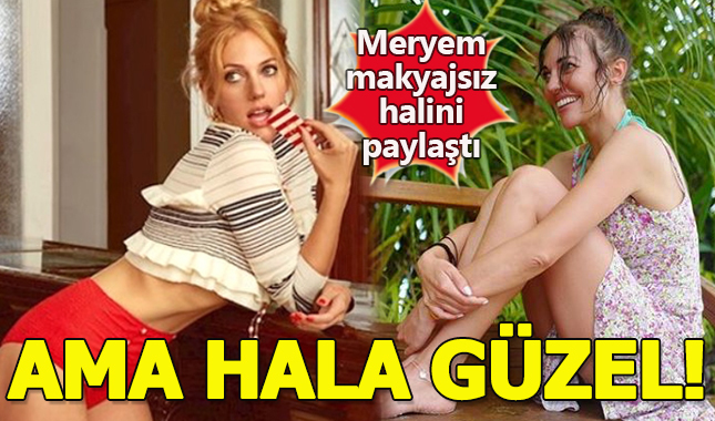 Makyajsız halini paylaşan Meryem Uzerli her haliyle güzel