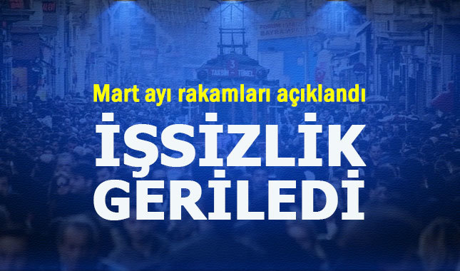 Mart ayı işsizlik rakamları belli oldu