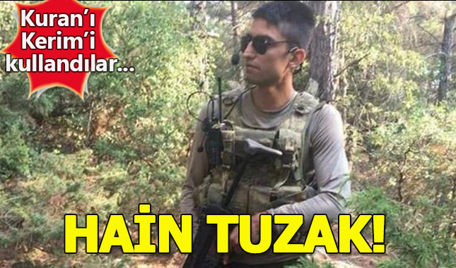 Mehmetçiği Kuran'ı Kerim'i tuzaklayarak şehit ettiler!
