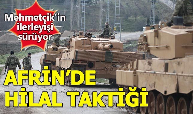 Mehmetçik Afrin'de hilal taktiği uyguluyor - Hilal taktiği nedir?