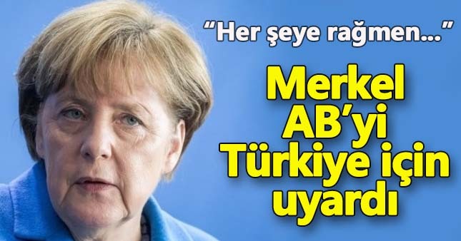 Merkel'den AB'ye Türkiye için 'U dönüşü'