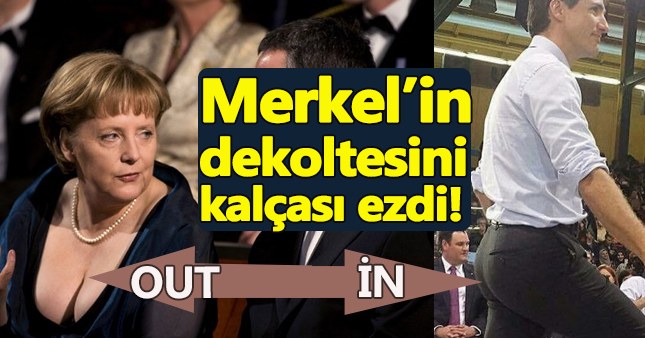 Merkel'in gögüs dekoltesi, Trudeau'nun kalçasına yenik düştü