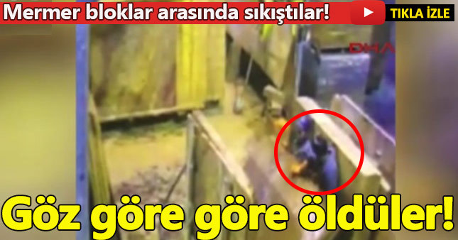 Mermer bloklar arasında sıkışan işçilerin feci ölümü