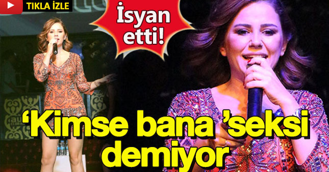 Merve Özbey: Kimse bana 'seksi' demiyor