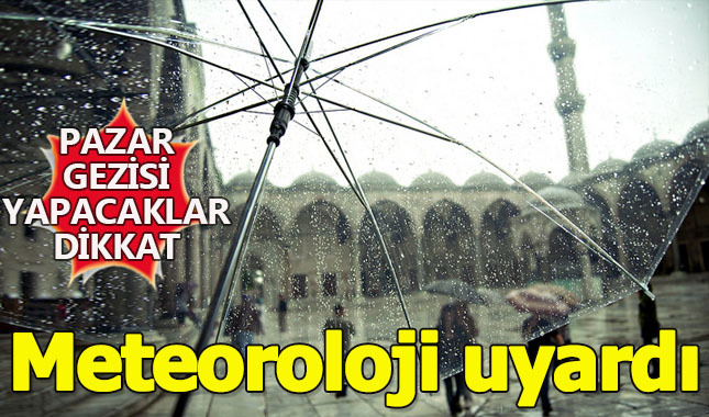 Meteoroloji saat verip uyardı