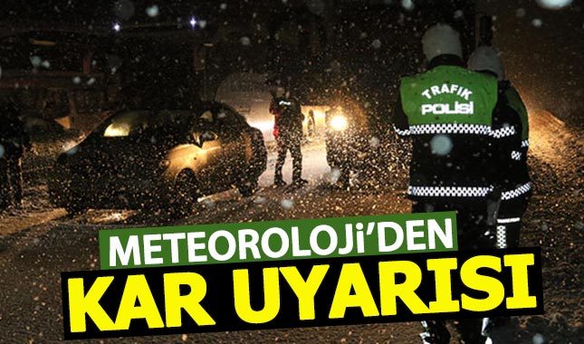 Meteoroloji uyardı: Kara dikkat!