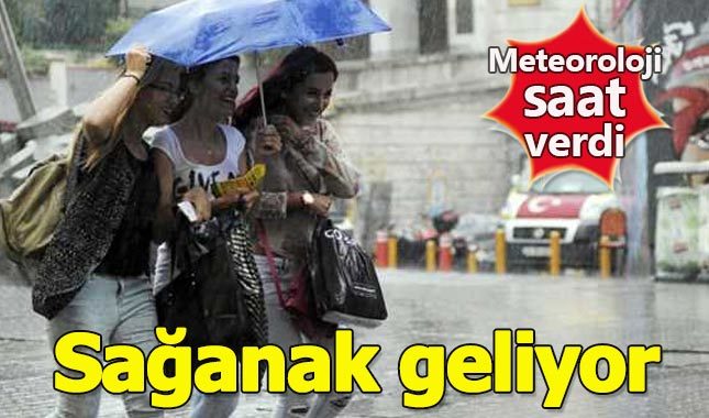 Meteoroloji uyardı! Sağanak yağmur geliyor