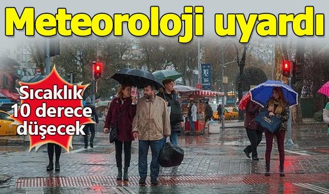 Meteoroloji uyardı: Sıcaklık 10 derece düşecek