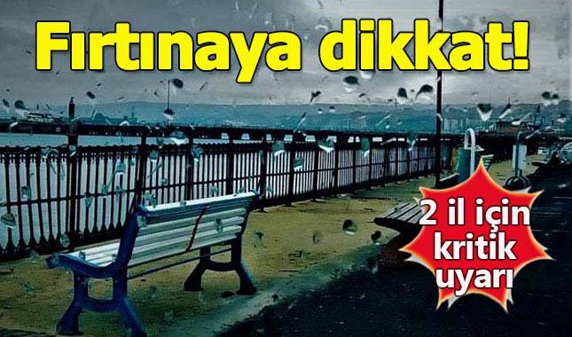 Meteorolojiden 2 il için fırtına uyarısı