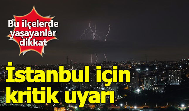 Meteoroloji'den İstanbul için krtik uyarı