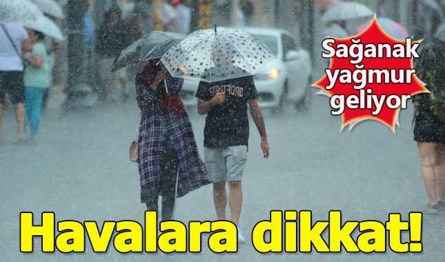 Meteoroloji'den İstanbul için sağanak yağmur uyarısı