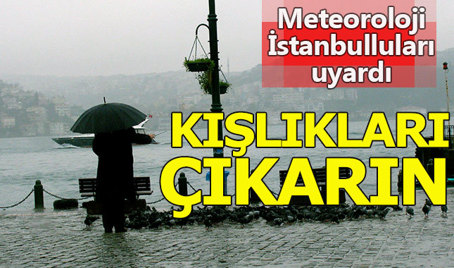 Meteoroloji'den İstanbul için soğuk hava uyarısı