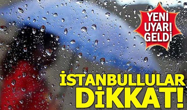 Meteorolojiden İstanbul için yeni yağmur uyarısı - İstanbul Balıkesir Çanakkale hava durumu
