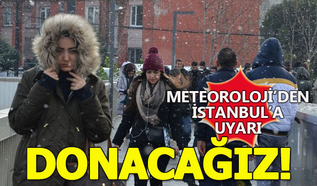 Meteoroloji'den İstanbul'a kar uyarısı