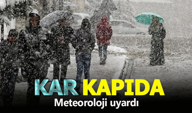 Meteorolojiden kar yağışı için uyarı geldi