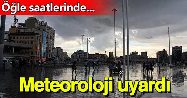 Meteorolojiden kritik uyarı