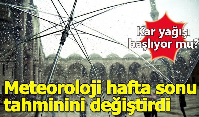 Meteoroloji'den son dakika değişikliği! Yurt genelinde hava durumu nasıl olacak?