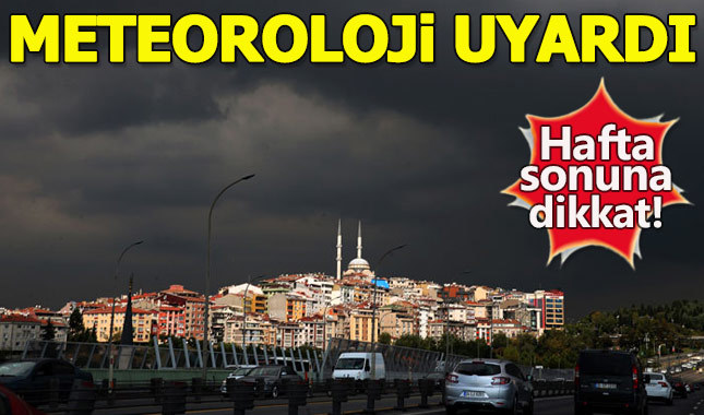 Meteoroloji'den yağış uyarısı (Hafta sonu hava durumu nasıl olacak?)