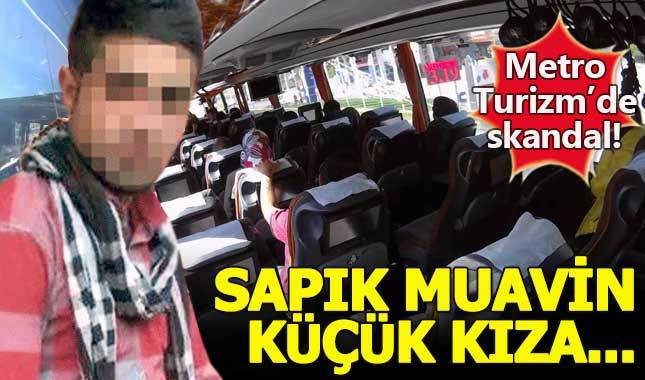 Metro Turizm'de taciz skandalı! 10 yaşındaki kıza uykusunda...