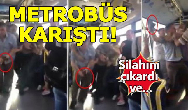 Metrobüste yolcu şoföre silahını çekti!