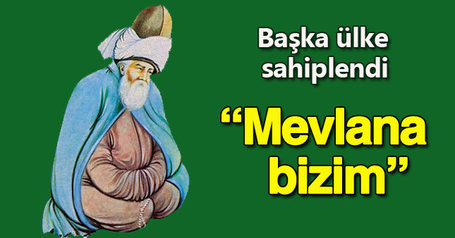 Mevlana'yı o ülke sahiplendi