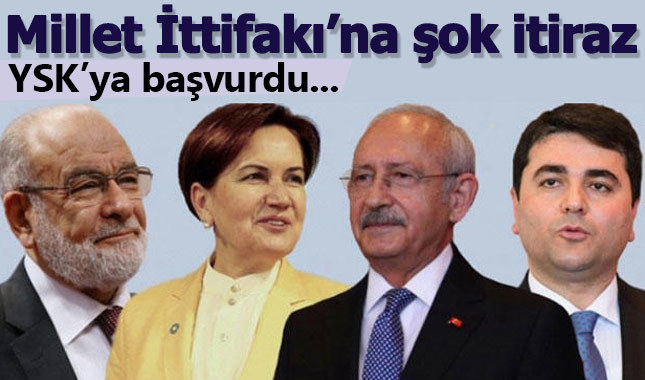 Millet İttifakı'na şok itiraz!