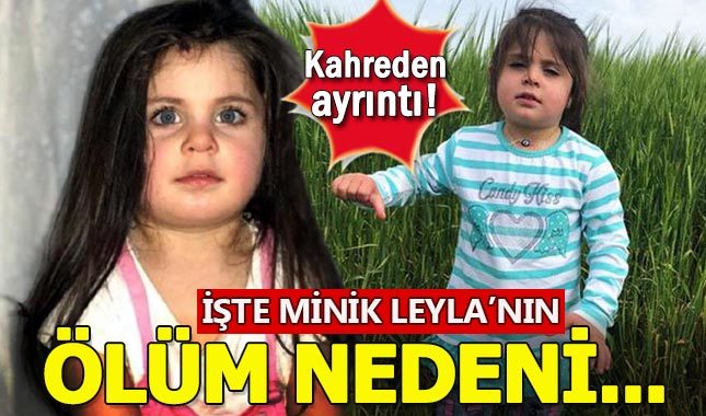 Minik Leyla'nın ölüm nedeni belli oldu - Cinsel istismar var mı?