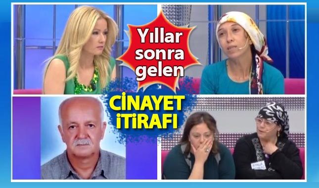 Müge Anlı'da 7 yıl sonra gelen cinayet itirafı